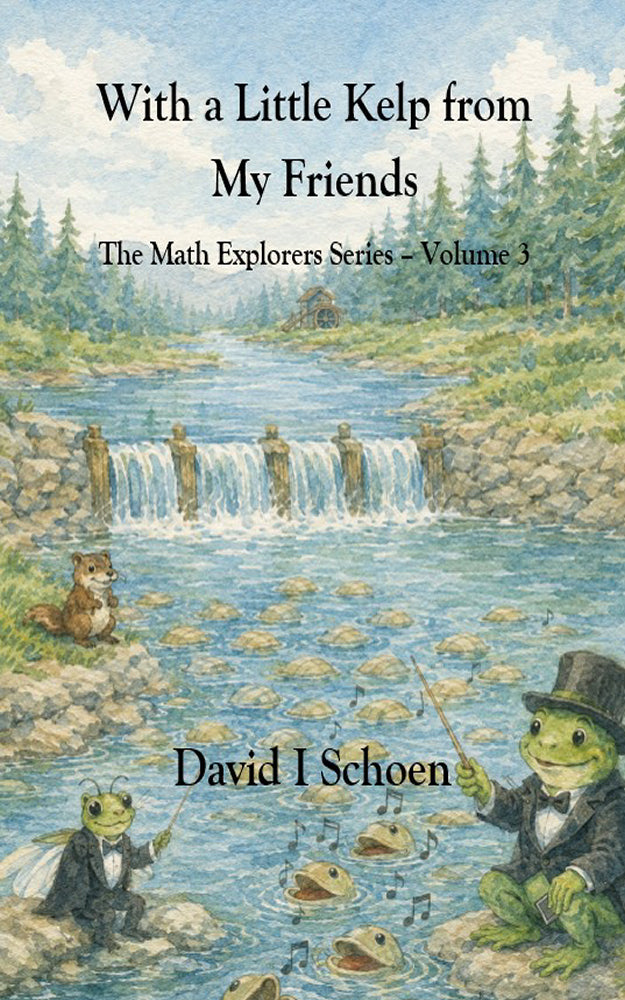 With a Little Kelp From my Friends - The Math Explorers Series, Book 3