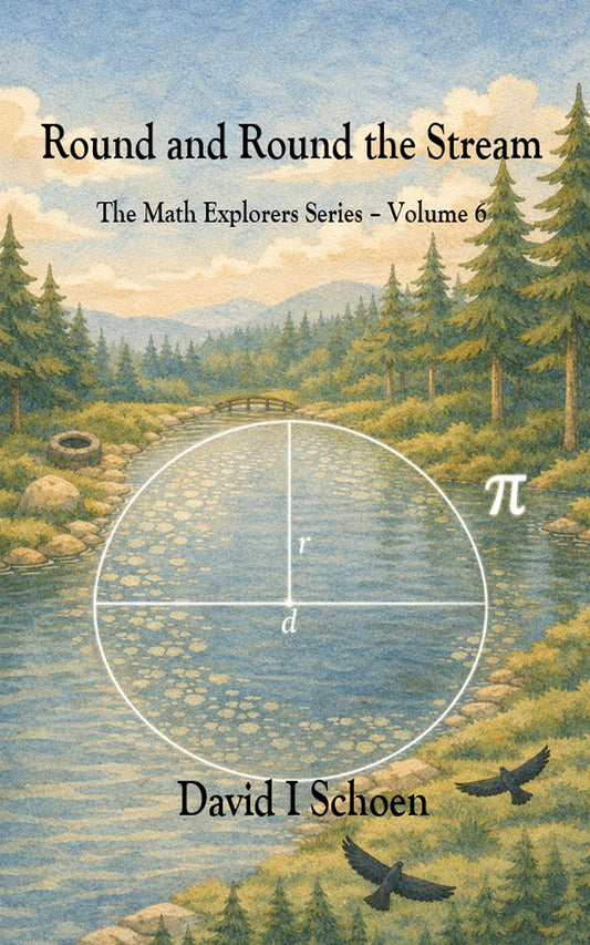 Round and Round the Stream - The Math Explorers Series, Book 6