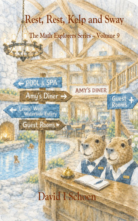 Rest, Rest, Kelp, and Sway - The Math Explorers Series, Book 9